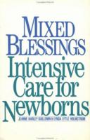 Mixed Blessings: Intensive Care for Newborns 0195040325 Book Cover