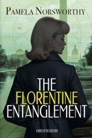 The Florentine Entanglement: A Novel of the Cold War 168513694X Book Cover