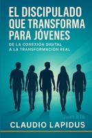 DISCIPULADO QUE TRANSFORMA PARA JÓVENES: De la conexión digital a la transformación real (Spanish Edition) B0GDM9291K Book Cover