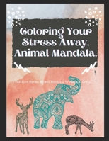 Coloring Your Stress Away. Mandala version.: Positive Words. Animal Mandala. B097X7LTHQ Book Cover