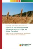 Avaliação dos componentes de rendimento do trigo em Santa Catarina 6139739500 Book Cover