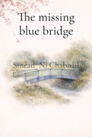 The missing blue bridge 103695594X Book Cover
