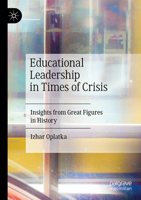 Educational Leadership in Times of Crisis: Insights from Great Figures in History 3031388895 Book Cover