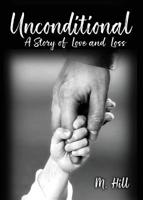 Unconditional: A Story of Love and Loss 0981750028 Book Cover