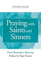 Praying with Saints and Sinners 163966274X Book Cover