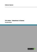 O Le Tatau - Tatauieren in Samoa 3656021791 Book Cover