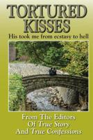 Tortured Kisses: His took me from ecstasy to hell 1072957981 Book Cover