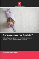 Escavadora ou Barbie? (Portuguese Edition) 6630001915 Book Cover