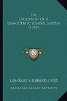 The Evolution of a Democratic School System 1017308616 Book Cover