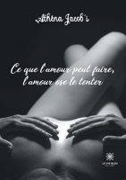 Ce que l'amour peut faire, l'amour ose le tenter B093K86H5C Book Cover