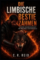 Die limbische Bestie zähmen: Stoische Neurowissenschaft für emotionale Selbstkontrolle (NEURO-POCKET-REIHE) (German Edition) B0HFWRR6QK Book Cover