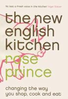 The New English Kitchen: Changing the Way You Shop, Cook and Eat 0007156448 Book Cover
