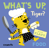 What’s up tiger? Food 1786281570 Book Cover