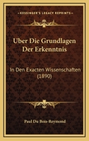 Uber Die Grundlagen Der Erkenntnis: In Den Exacten Wissenschaften (1890) 1168053501 Book Cover