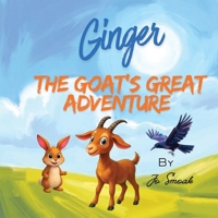 Ginger The Goat's Great Adventure B0GD8QSL47 Book Cover