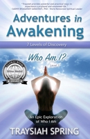 Adventures in Awakening: 7 Levels of Discovery: Level One - Who Am I? B0C6W5QHBC Book Cover