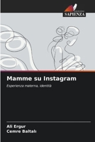 Mamme su Instagram: Esperienza materna, identità 6206109313 Book Cover
