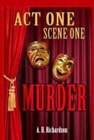 Act One, Scene One-Murder (Hazlitt/Brandon Murder Mystery Book 2) 1533470464 Book Cover