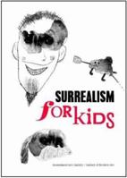 Surrealism for Kids 1921503343 Book Cover