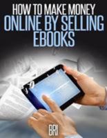 How to Make Money Online by Selling eBooks 1512130044 Book Cover