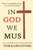 In God We Must B08JLQLQ47 Book Cover