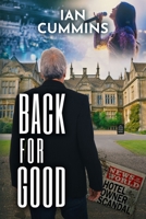 Back For Good: Book Four in the 'My Time Again' series of time travel novels B0GKTV5HRW Book Cover