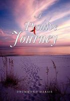 A Positive Journey 1456847899 Book Cover