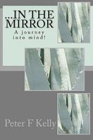 ...in the mirror: A journey into mind! 1453770208 Book Cover