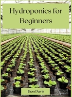 Hydroponics for Beginners: Ultimate guide 2021 null Book Cover