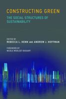 Constructing Green: The Social Structures of Sustainability 0262519623 Book Cover