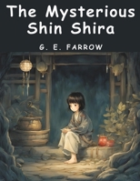 The Mysterious Shin Shira 153056011X Book Cover