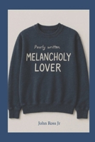 Poorly Written Melancholy Lover. B0GQZ36XX4 Book Cover