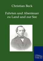 Fahrten Und Abenteuer Zu Land Und Zur See 3368244140 Book Cover