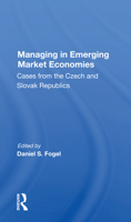 Managing in Emerging Market Economies: Cases from the Czech and Slovak Republics 0367157594 Book Cover