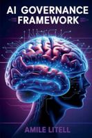 AI Governance Framework: Ethical Oversight in the Age of Artificial Intelligence (Quantum) B0FQ35FSNR Book Cover