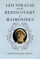 Leo Strauss and the Rediscovery of Maimonides 0226307018 Book Cover