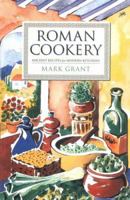 Roman Cookery: Ancient Recipes for Modern Kitchens 1897959397 Book Cover