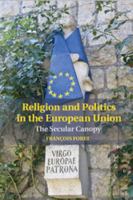 Religion and Politics in the European Union: The Secular Canopy 1107082714 Book Cover