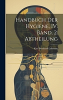 Handbuch Der Hygiene, IV. Band, 2. Abtheilung 1021049182 Book Cover