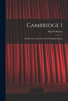 Cambridge 1: The Records - Records of Early English Drama 1017211094 Book Cover