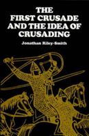 The First Crusade and the Idea of Crusading 0812213637 Book Cover
