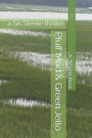 Pluff Mud & Green Jello: a Sis Steele thriller B0HBLCGSDH Book Cover