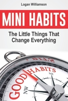 Mini Habits: The Little Things That Change Everything B084B24N8F Book Cover