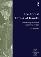 The Forest Farms of Kandy: And Other Gardens of Complete Design (Ashgate Studies in Environmental Policy and Practice) 1138263680 Book Cover