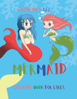 Valentines's Day Mermaid Coloring Book for Girls: A Cute Collection Full of Beautiful Mermaid Coloring Pages For Girls B08VLT1GHC Book Cover