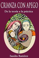 Crianza Con Apego: de la Teor�a a la Pr�ctica 1503375080 Book Cover