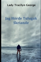 Jag H�rde Tulugak Skriande 1652296891 Book Cover