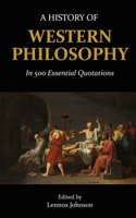 A History of Western Philosophy in 500 Essential Quotations 1687227098 Book Cover