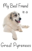 My best Friend is a Great Pyrenees: 8 x 5 Blank lined Journal Notebook 120 College Ruled Pages 1710215879 Book Cover