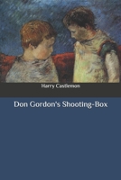 Don Gordon's Shooting-Box 1540381099 Book Cover